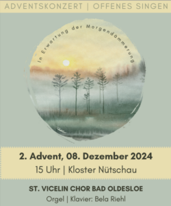 Adventskonzert des St. Vicelinchores im Kloster Nütschau am 2. Advent, den 8. Dezember um 15:00 Uhr